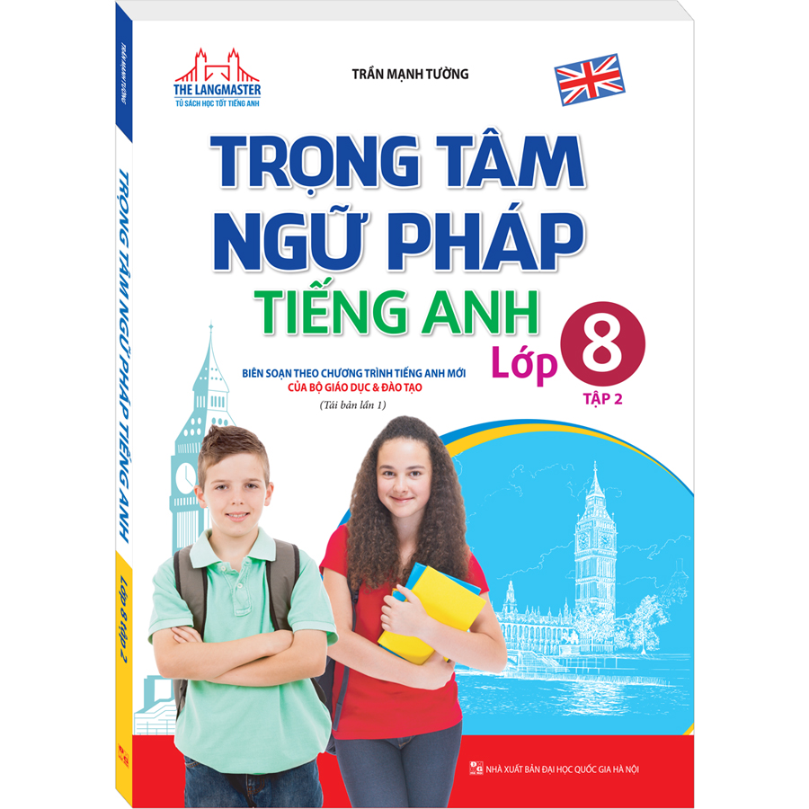 Trọng Tâm Ngữ Pháp Tiếng Anh Lớp 8 Tập 2 (Tái Bản Lần 1/2020)