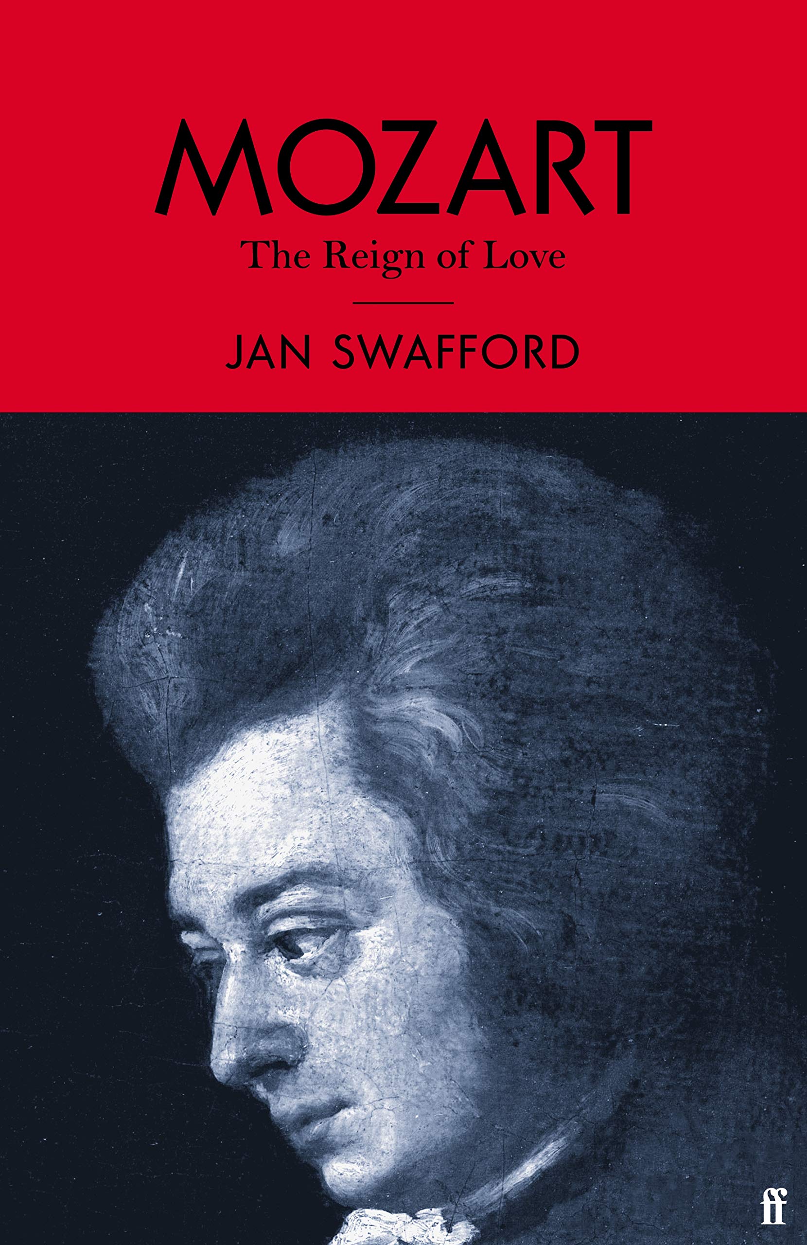 Sách - Mozart: The Reign of Love by Jan Swafford - Sách Tiểu sử Tiếng Anh / Biography in English