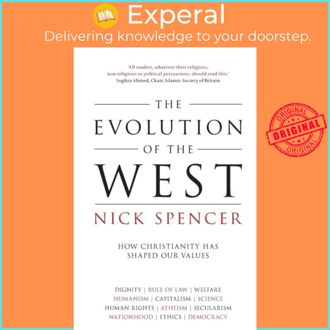 Sách - The Evolution of the West - How Christianity Has Shaped Our Values by Nick Spencer (UK edition, paperback)