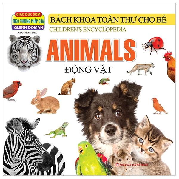 Bách Khoa Toàn Thư Cho Bé - Động Vật (Tái Bản 2019)