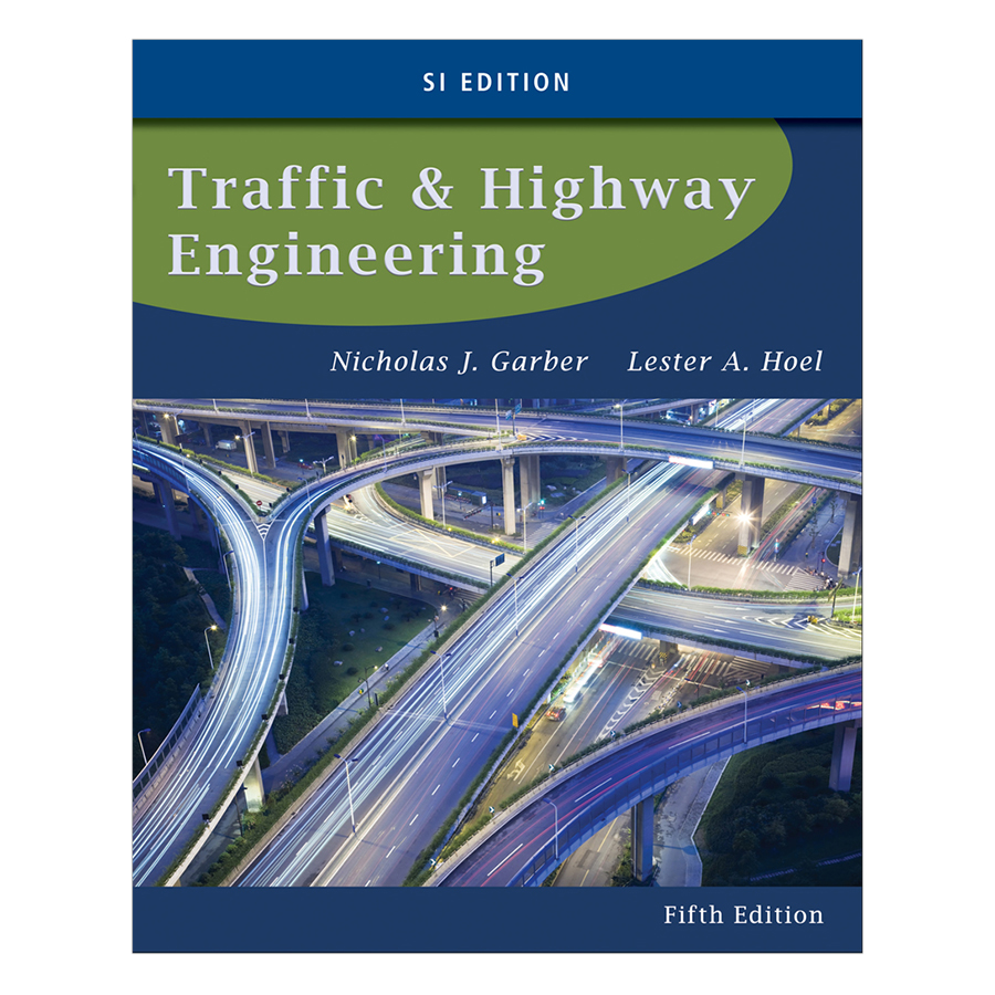 Sách tiếng anh chuyên ngành - Traffic And Highway Engineering, Si Edition