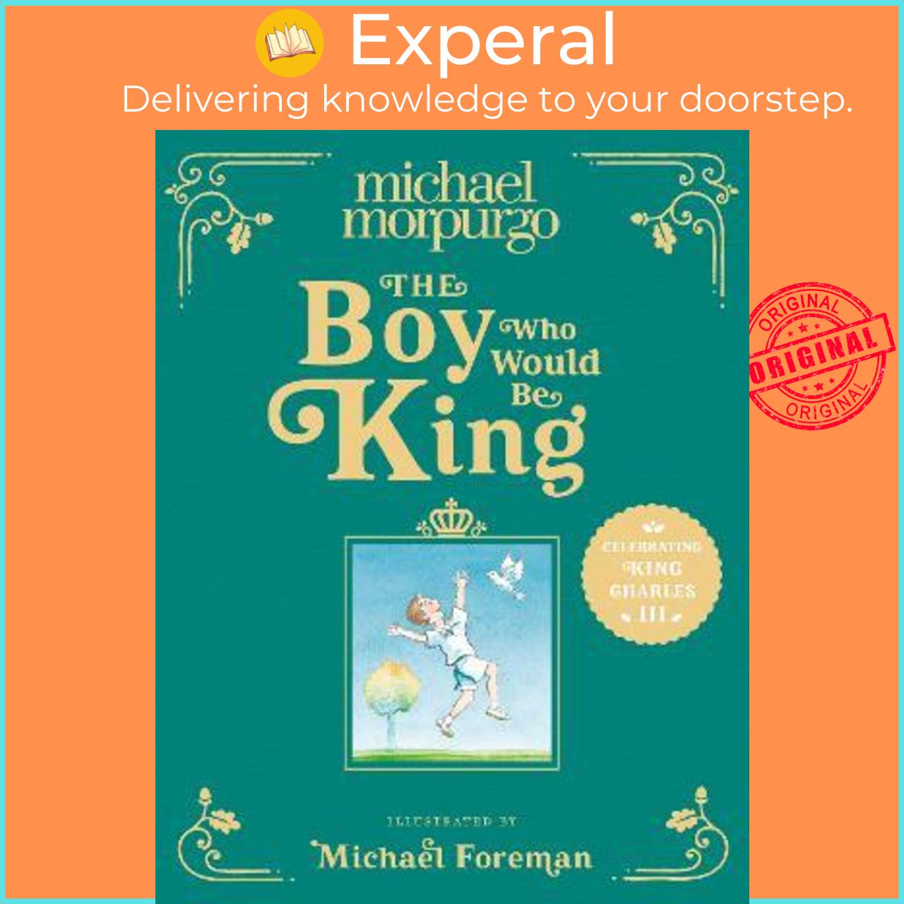 Sách - The Boy Who Would Be King by Michael Morpurgo