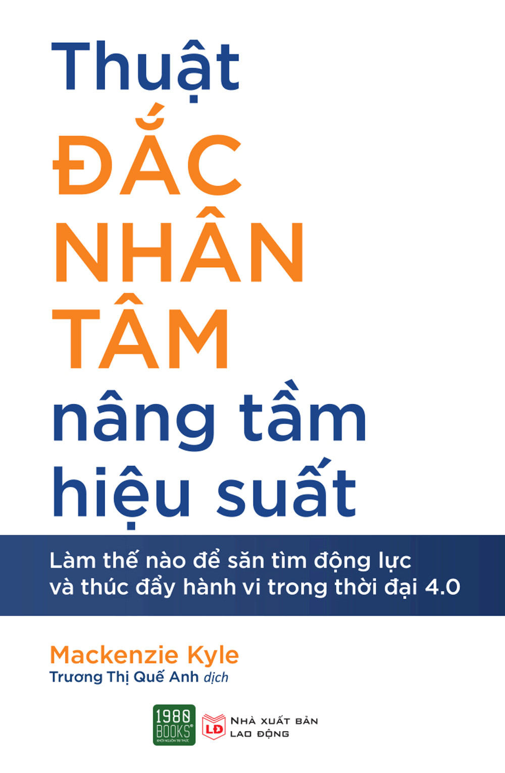 Thuật Đắc Nhân Tâm Nâng Tầm Hiệu Suất