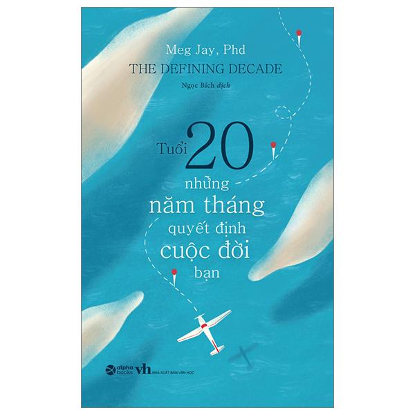 Tuổi 20 – Những Năm Tháng Quyết Định Cuộc Đời Bạn Tái Bản 2018