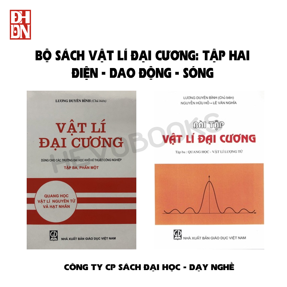 COMBO Bộ sách VẬT LÍ ĐẠI CƯƠNG + BÀI TẬP: TẬP BA - QUANG HỌC, VẬT LÍ NGUYÊN TỬ VÀ HẠT NHÂN