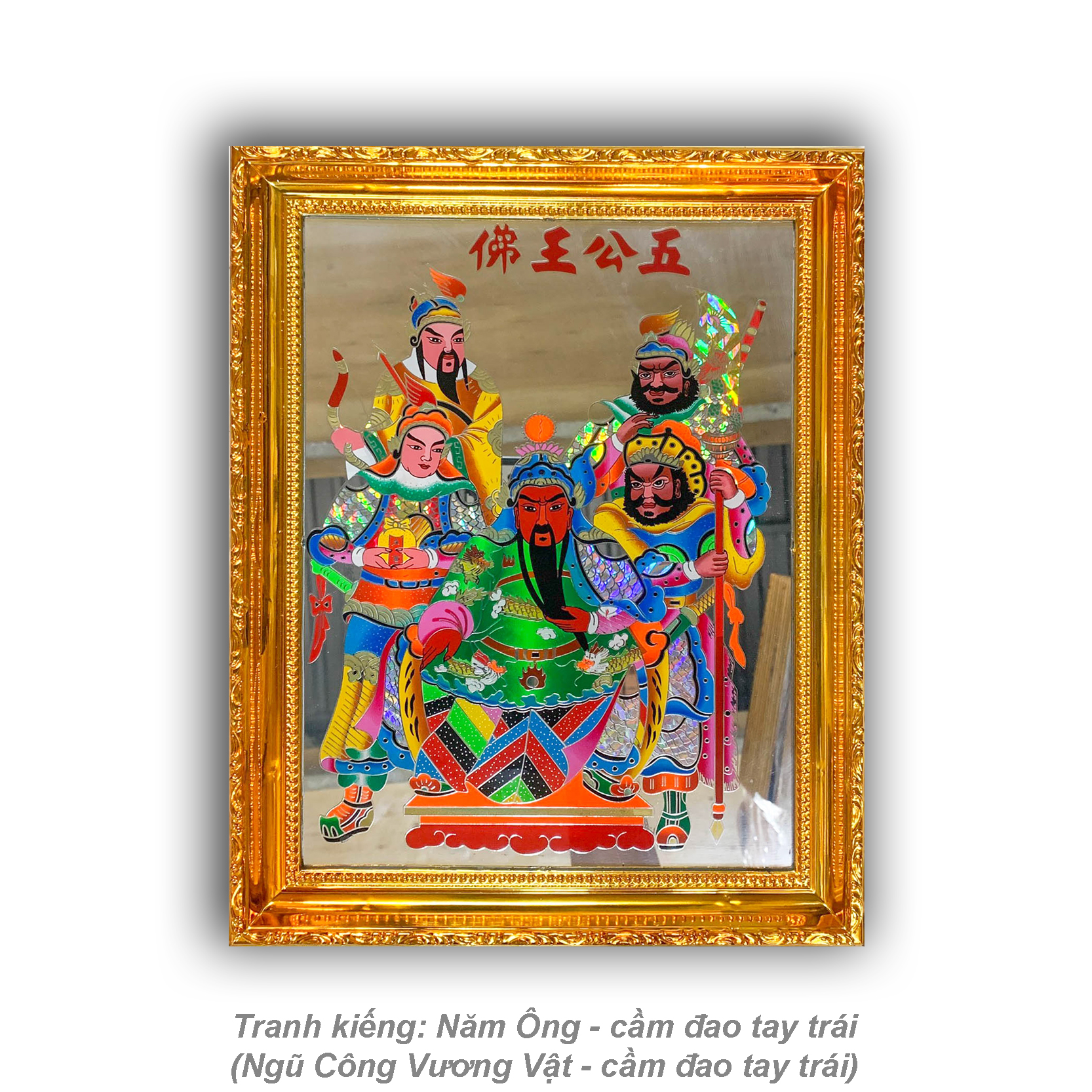 Tranh kiếng thờ Ngũ Công Vương Phật - Nền Gương - Tranh kiếng chạm - Độ mệnh - Khung gỗ và khung xi các loại