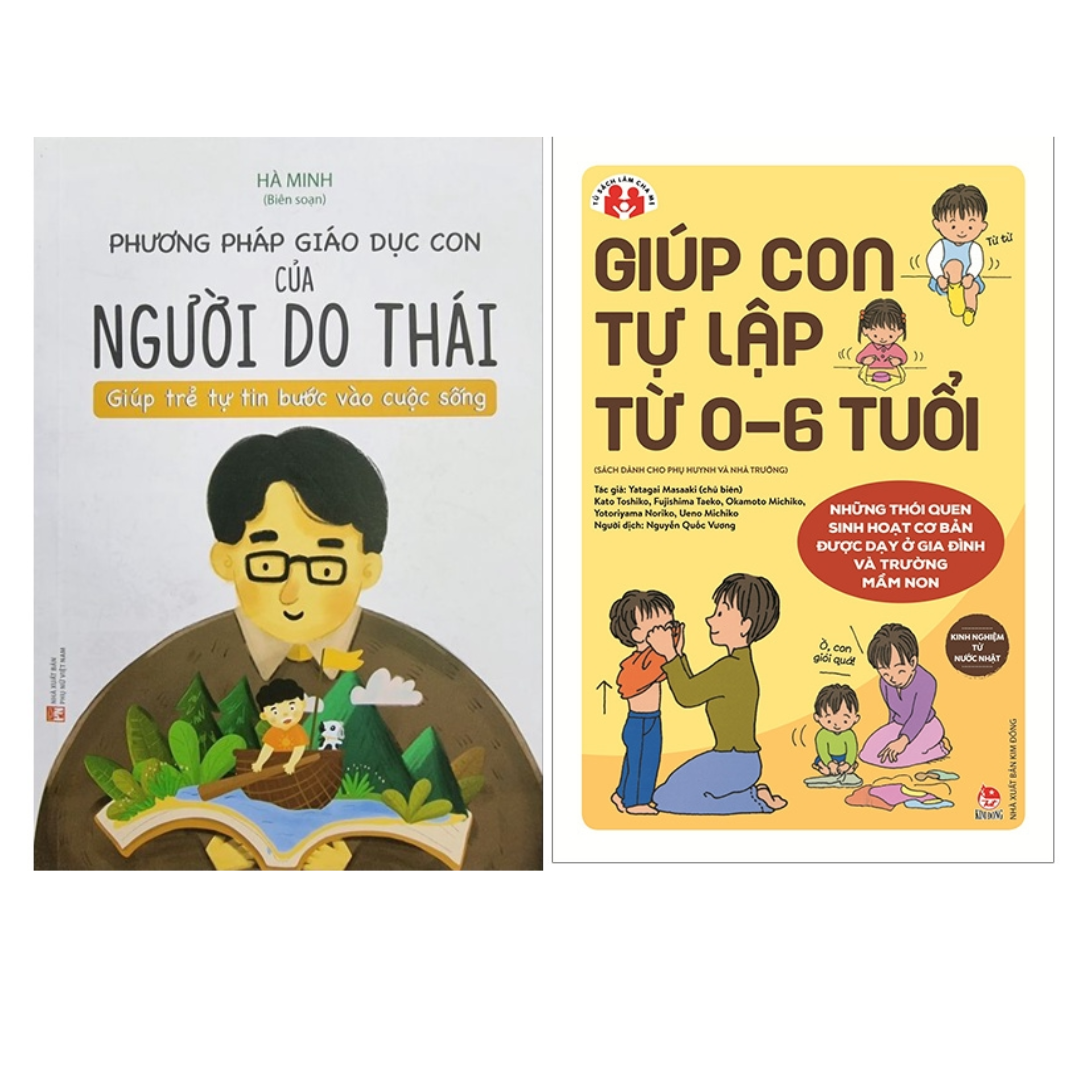 Combo 2 Cuốn: Giúp Con Tự Lập Từ 0 6 Tuổi + Phương Pháp Giáo Dục Con Của Người Do Thái