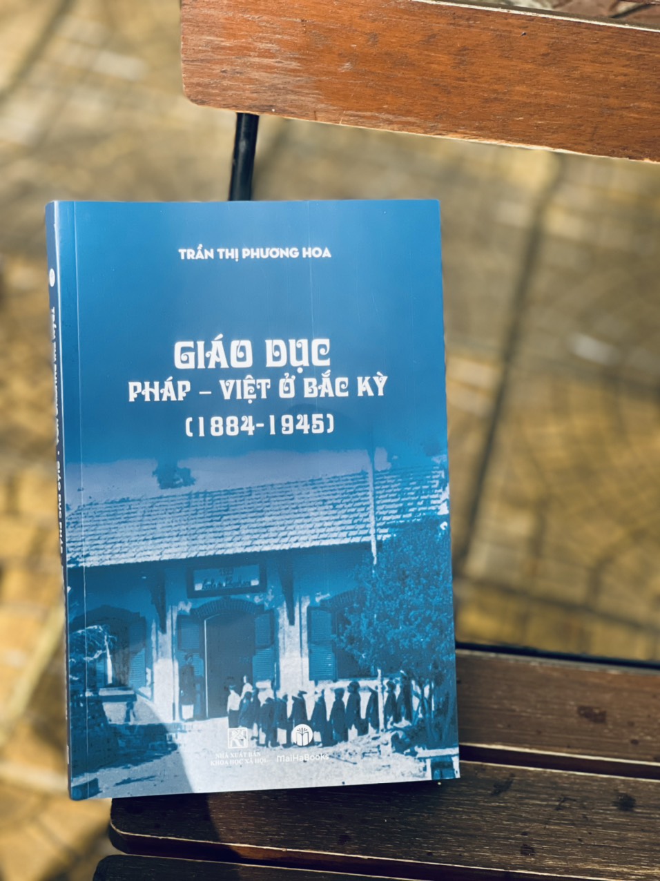 (Giải thưởng Sách Quốc Gia 2013) GIÁO DỤC PHÁP – VIỆT Ở BẮC KỲ (1884 – 1945)  (Bìa mềm)  – Trần Thị Phương Hoa - MaiHaBooks