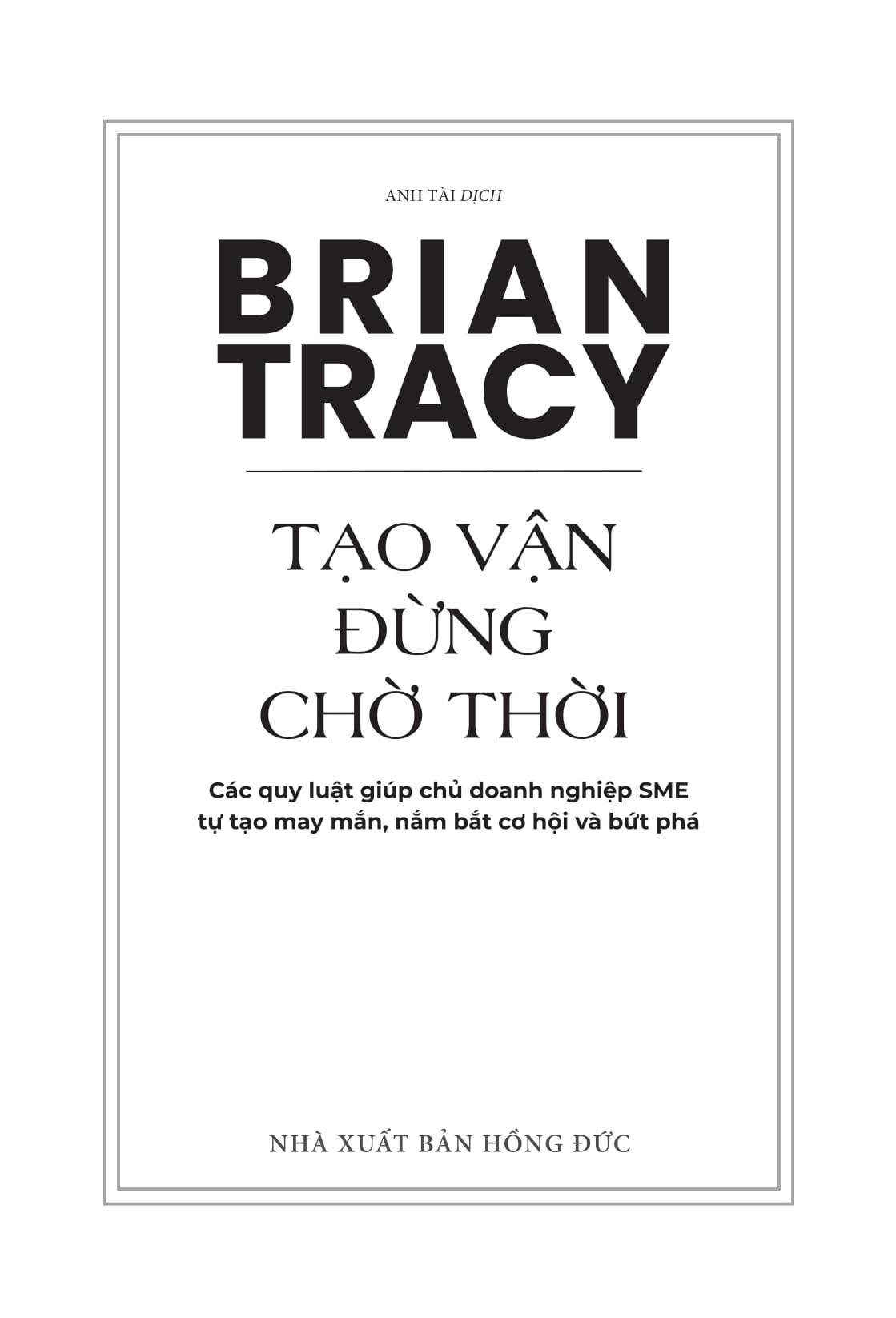 Sách - Tạo Vận - Đừng Chờ Thời - Các Quy Luật Giúp Chủ Doanh Nghiệp SME Tự Tạo May Mắn, Nắm Bắt Cơ Hội Và Bứt Phá