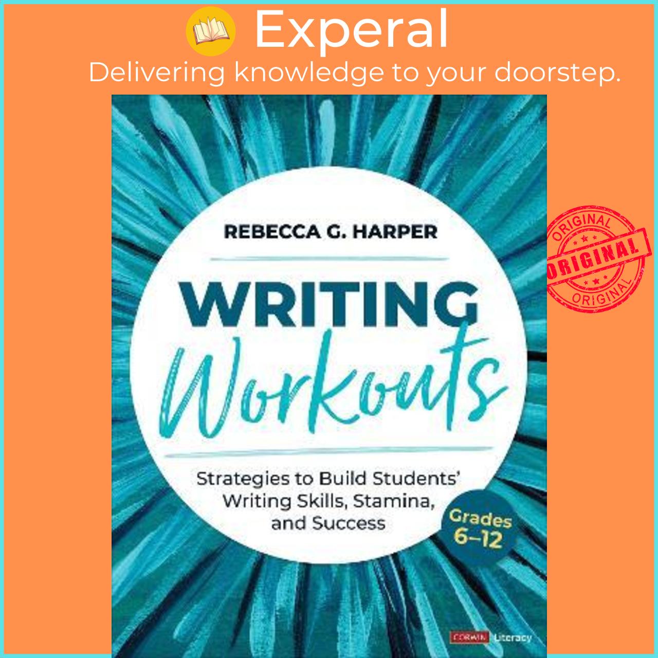 Sách - Writing Workouts, Grades 6-12 : Strategies to Build Students' Writin by Rebecca G. Harper (US edition, paperback)