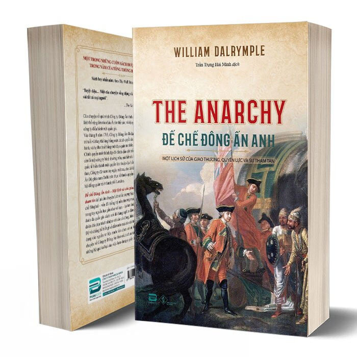 Đế Chế Đông Ấn Anh - Một Lịch Sử Của Giao Thương, Quyền Lực Và Sự Tham Tàn - William Dalrymple - Trần Trọng Hải Minh dịch - (bìa mềm)