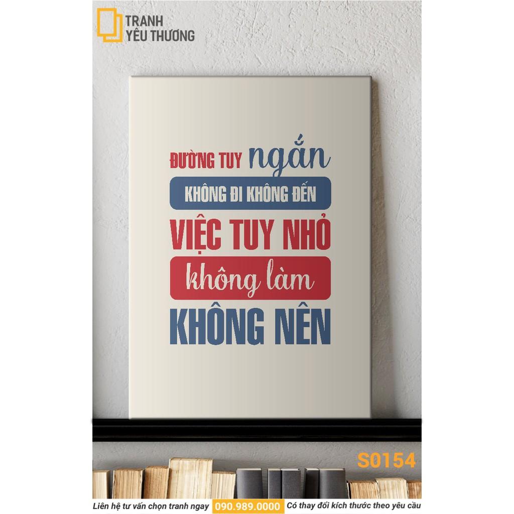 Tranh Văn Phòng tạo động lực - ĐƯỜNG TUY NGẮN KHÔNG ĐI KHÔNG ĐẾN VIỆC TUY NHỎ KHÔNG LÀM KHÔNG NÊN