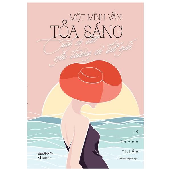 Một Mình Vẫn Tỏa Sáng Cũng Có Thể Yêu Thương Cả Thế Giới