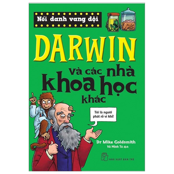 Nổi Danh Vang Dội - Darwin Và Các Nhà Khoa Học Khác