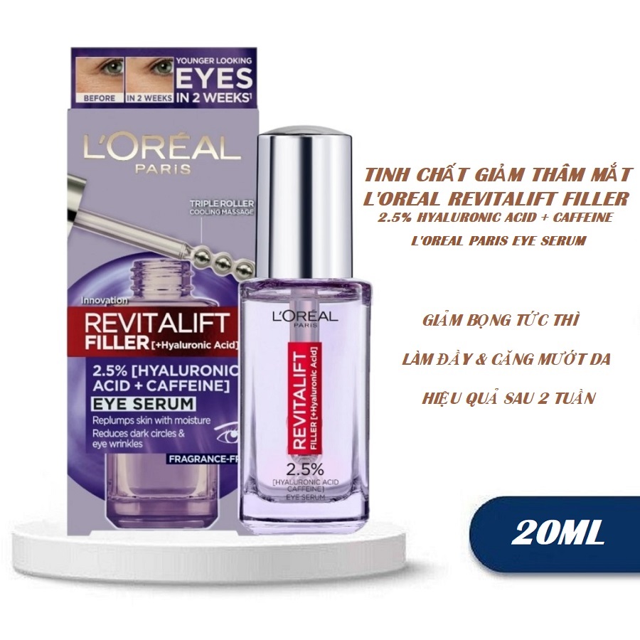 Serum L'Oreal Giảm Bọng Mắt &amp; Làm Đầy Rãnh Nhăn 20ml Revitalift 2.5% Hyaluronic Acid + Caffeine Eye Serum
