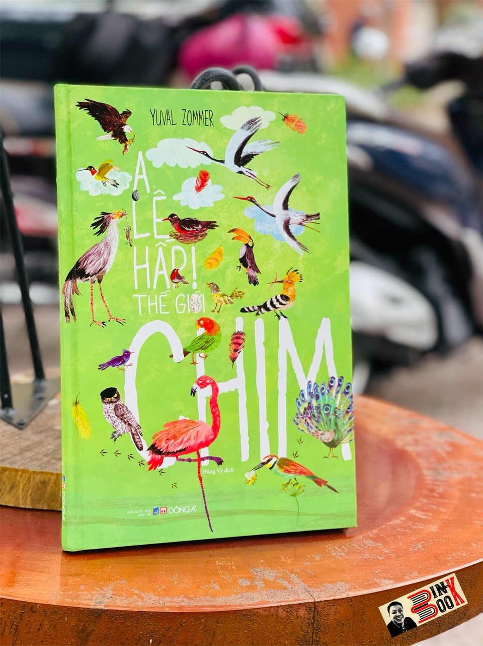 A LÊ HẤP! - THẾ GIỚI CHIM - ĐÔNG A - BẢN CỨNG IN MÀU TOÀN BỘ -