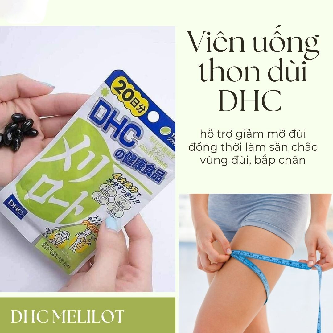 Viên Uống DHC Melilot Hỗ Trợ Thon Chân, Hỗ Trợ Giảm Mỡ Đùi 30 Ngày (60v/gói)