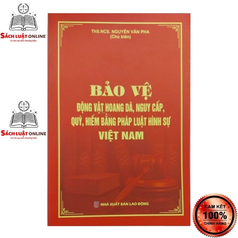 Sách - Bảo vệ động vật hoang dã, nguy cấp, quý, hiếm bằng pháp luật hình sự Việt Nam