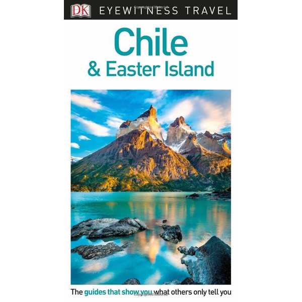 DK Eyewitness Travel Guide Chile and Easter Island