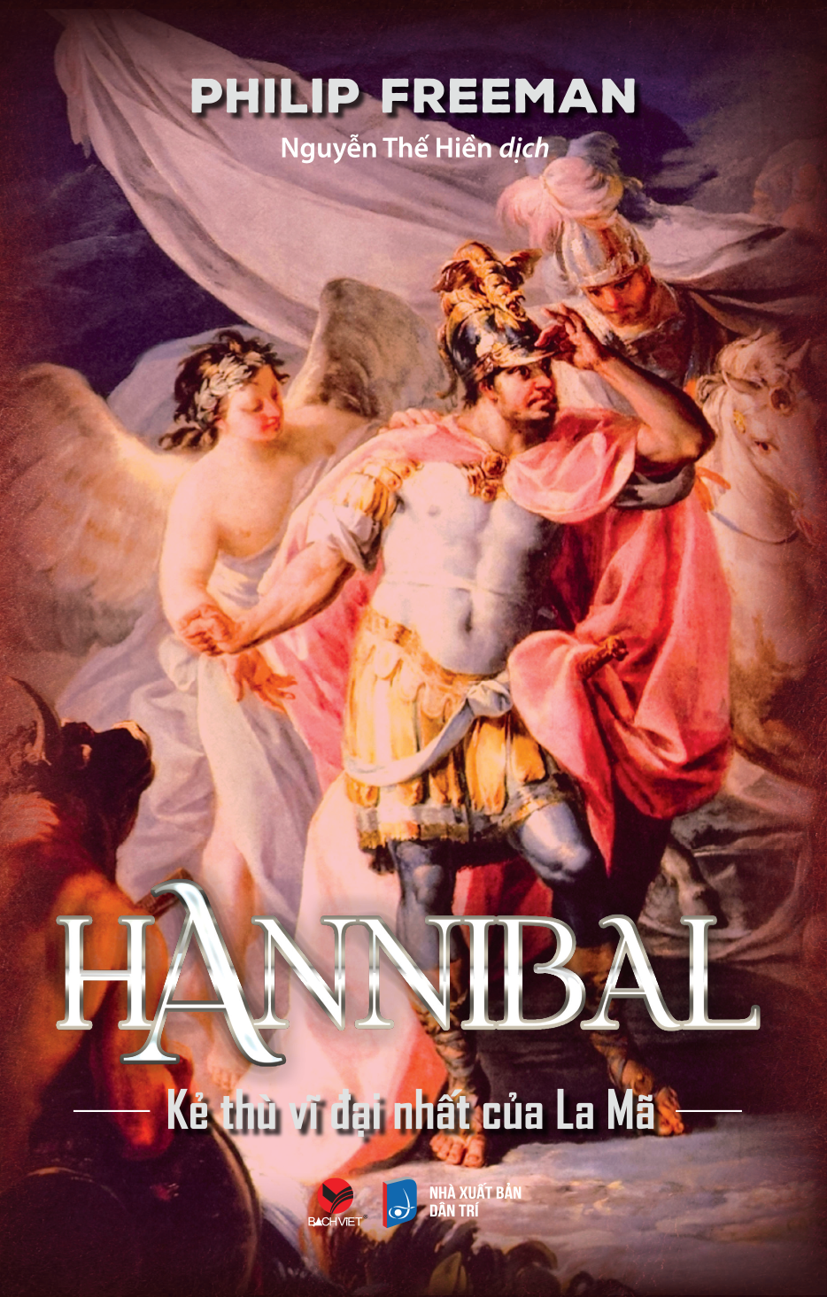 HANNIBAL: KẺ THÙ VĨ ĐẠI NHẤT CỦA LA MÃ - Philip Freeman - Nguyễn Thế Hiền dịch -
