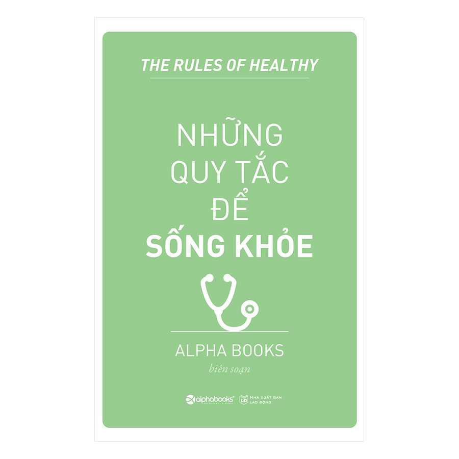 Những Quy Tắc Để Sống Khỏe (Tái Bản)