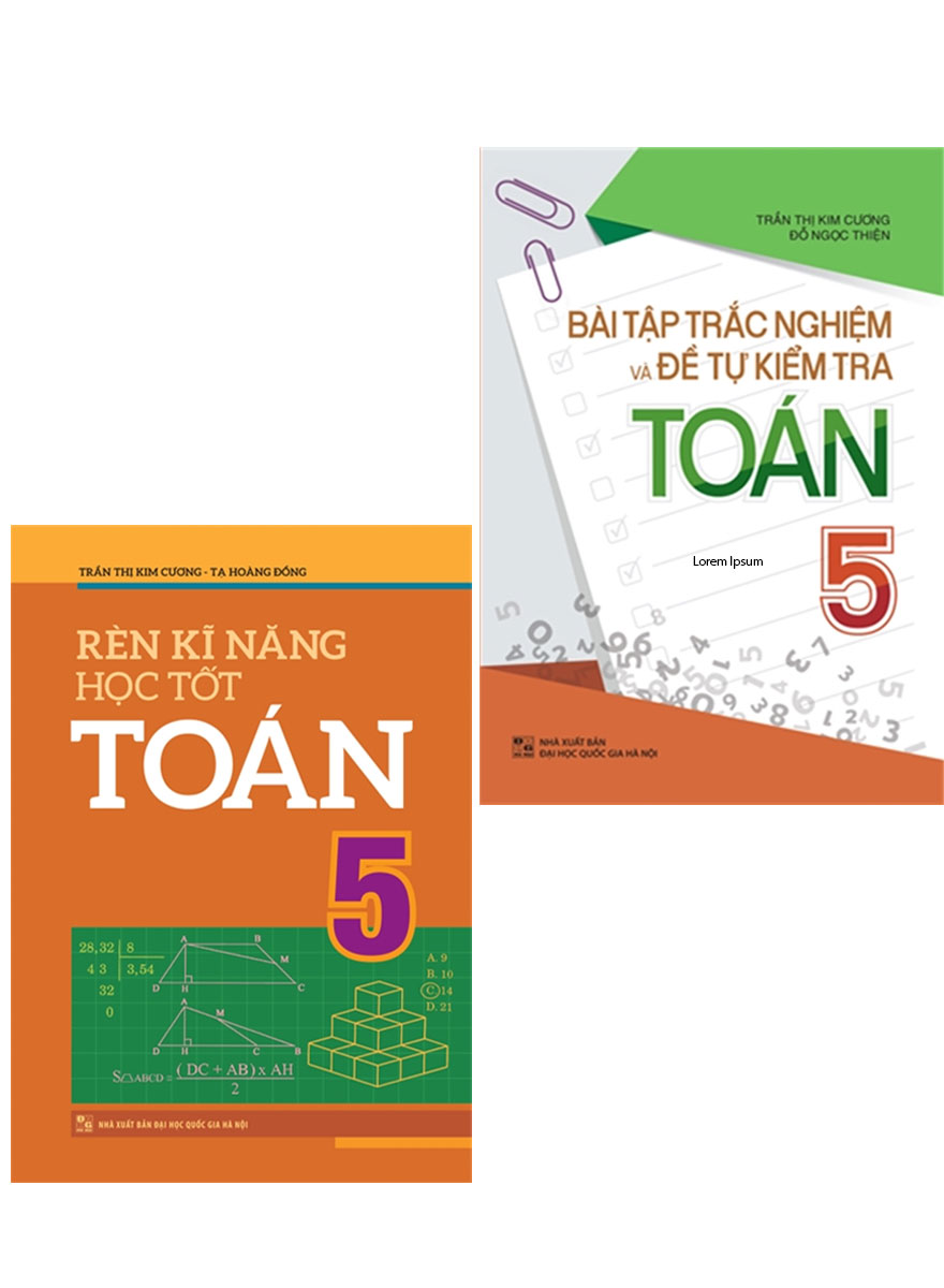 Combo Bài Tập Trắc Nghiệm Và Đề Tự Kiểm Tra Toán 5 + Rèn Kĩ Năng Học Tốt Toán 5 (Bộ 2 Cuốn)_ML