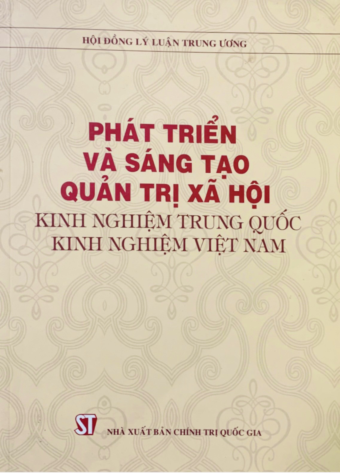 Phát triển và sáng tạo quản trị xã hội - Kinh nghiệm Trung Quốc, kinh nghiệm Việt Nam (bản in 2015)