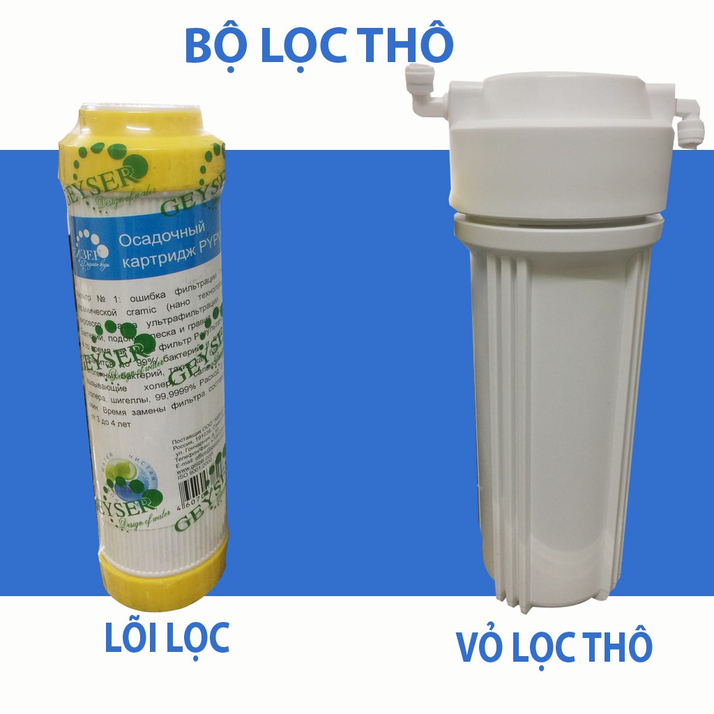 lõi lọc thô 10 Inch-lõi lọc làm mềm nước- lõi Cation-lõi tiền lọc máy lọc nước Nano Geyser Ecotar- công nghệ Nga