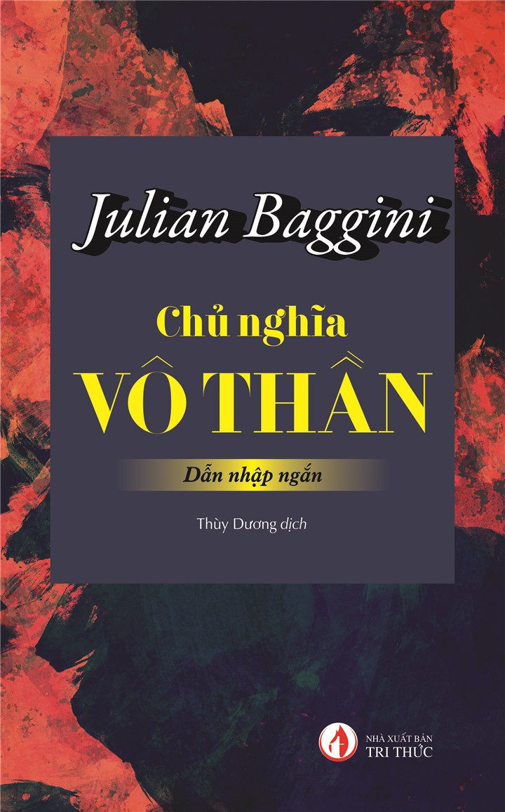 Chủ Nghĩa Vô Thần - Julian Baggini - Thùy Dương dịch - (bìa mềm)