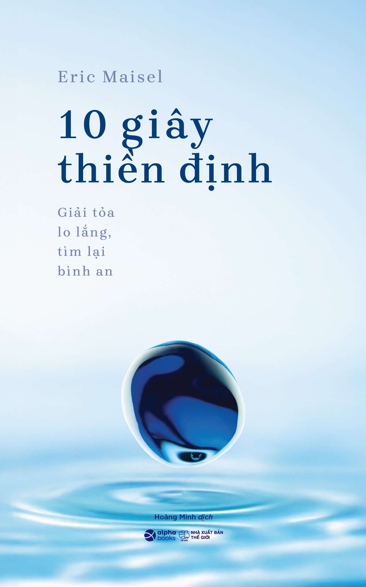 Sách 10 Giây Thiền Định: Giải Tỏa Lo Lắng, Tìm Lại Bình An