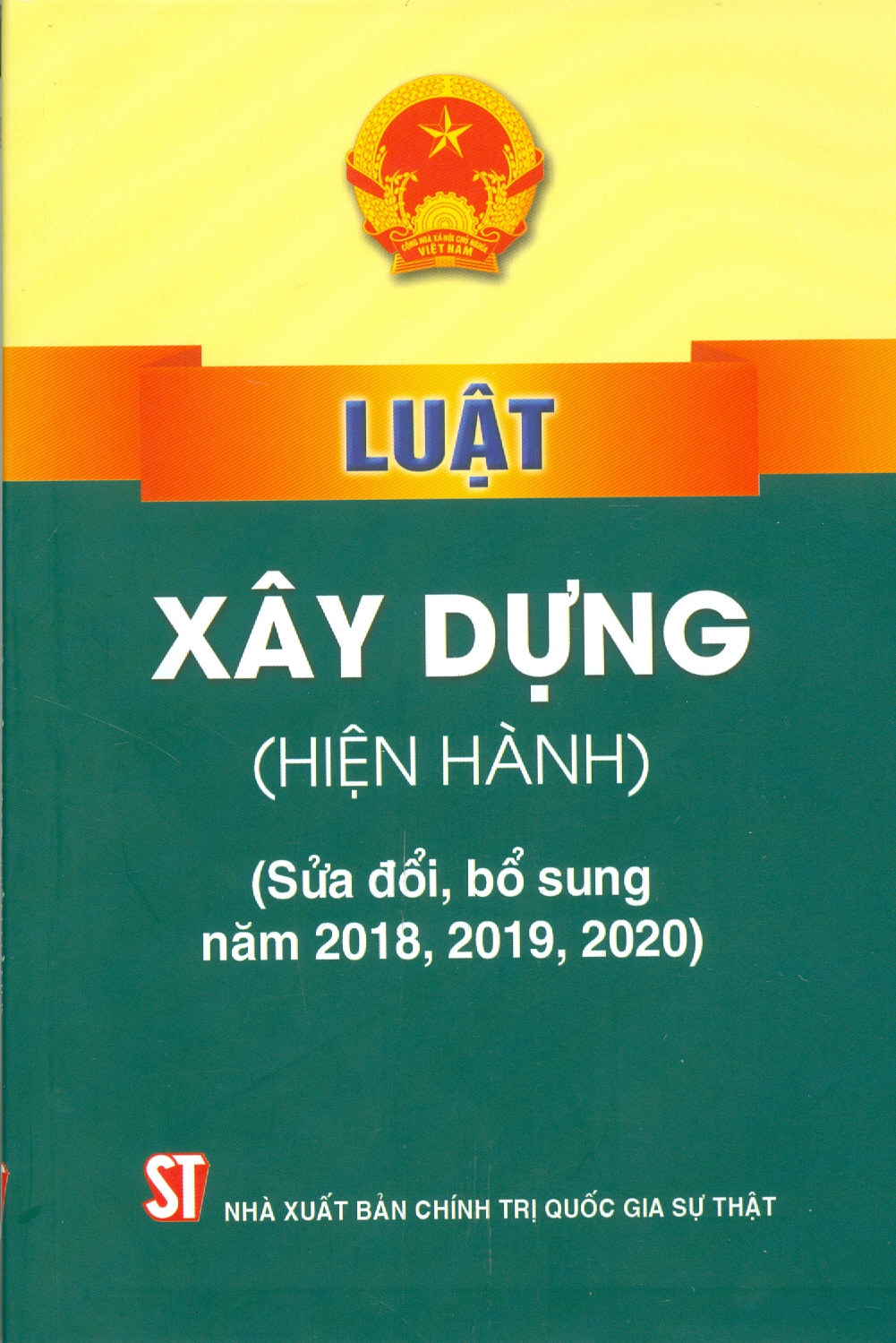 Luật Xây Dựng (Hiện Hành) (Sửa đổi, bổ sung năm 2018, 2019, 2020) - Tái bản 2023