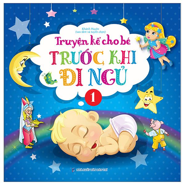 Truyện Kể Cho Bé Trước Khi Đi Ngủ - Quyển 1