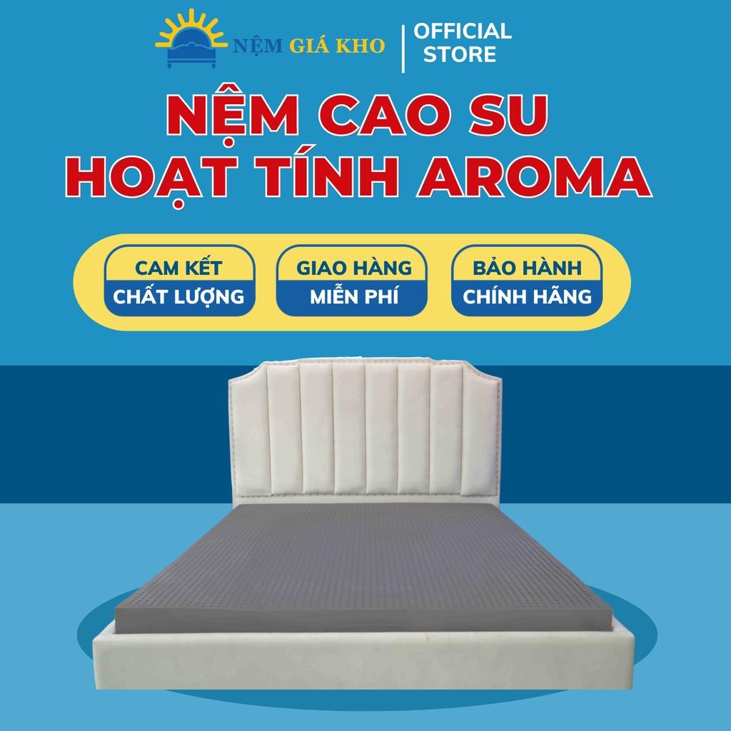 Nệm Aroma Mattress Cao Su Than Hoạt Tính Độ Đàn Hồi Cao Thoáng Khí Giúp Ngủ Ngon Giấc Hơn (Được Kiểm Hàng)