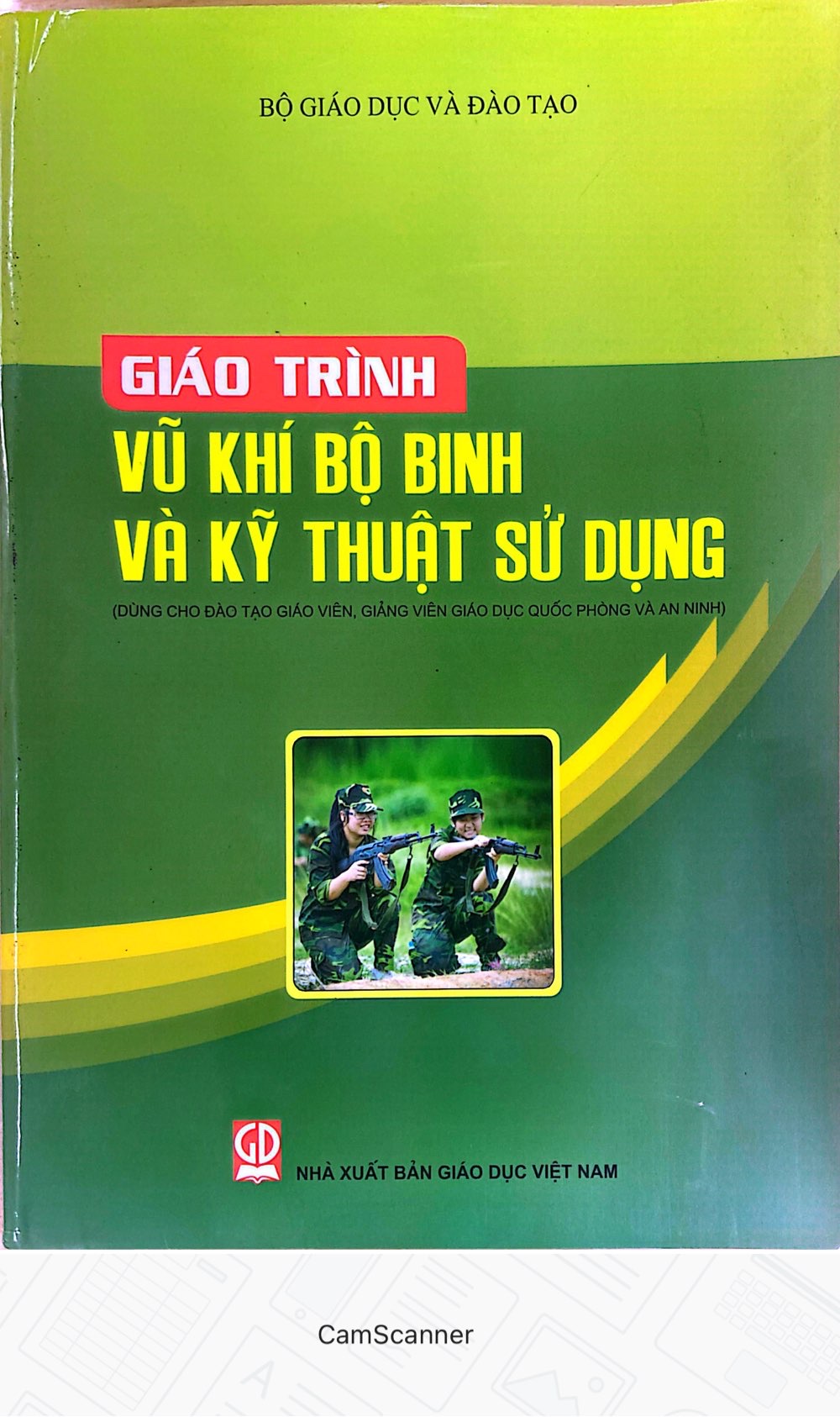 Giáo Trình Vũ Khí Bộ Binh và Kỹ Thuật Sử Dụng - Dùng cho Giáo Viên, Giảng Viên Giáo Dục Quốc Phòng và An Ninh