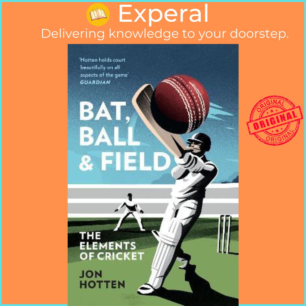 Sách - Bat, Ball and Field : The Elements of Cricket by Jon Hotten (UK edition, paperback)