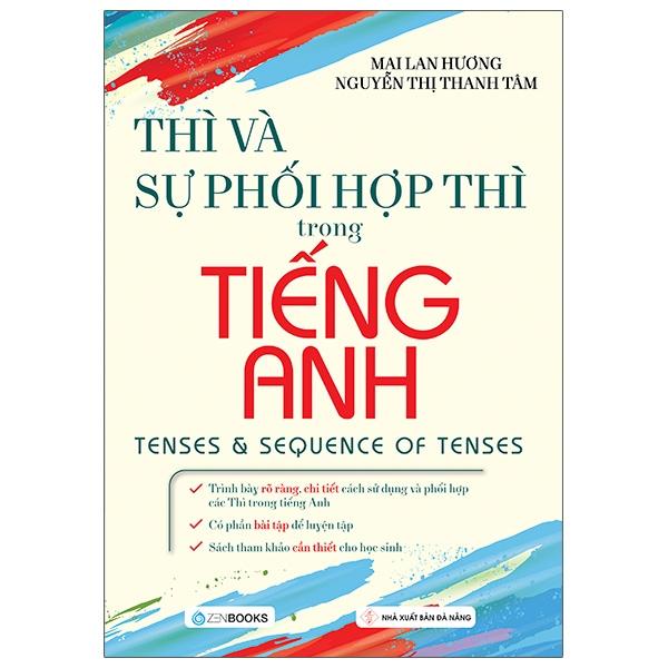 Thì Và Sự Phối Hợp Thì Trong Tiếng Anh (Tái Bản)