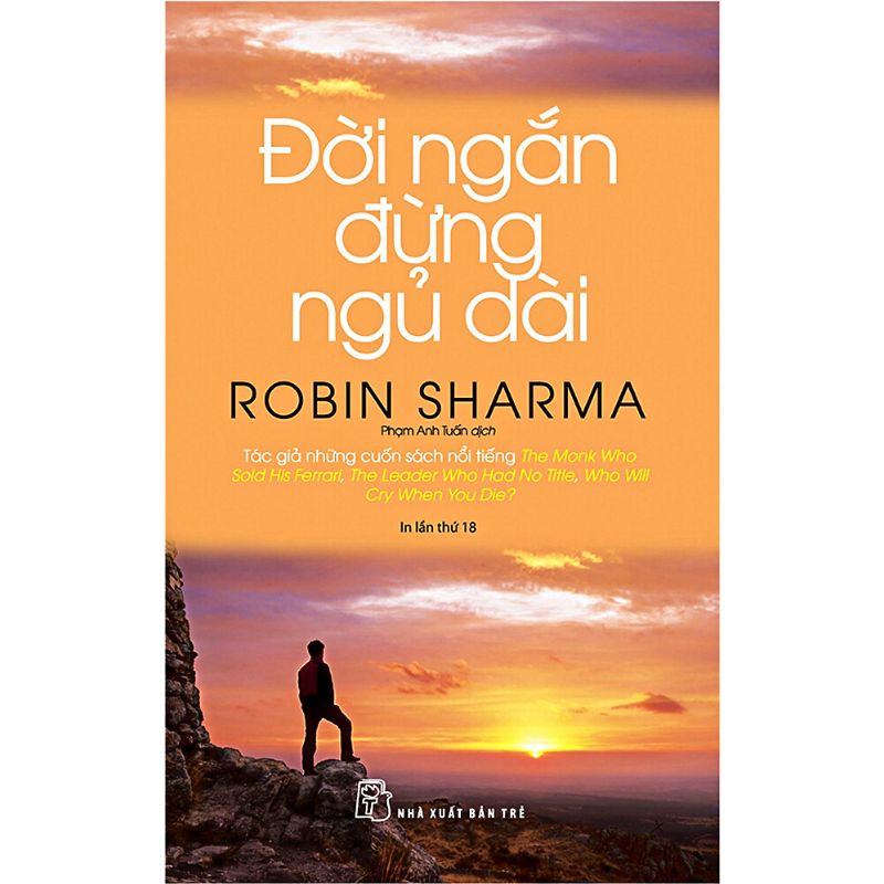 Combo Sách Robin Sharma Đời Ngắn Đừng Ngủ Dài - Nhà Lãnh Đạo Không Chức Danh - Điều Vĩ Đại Đời Thường - 365 Ngày Thong Dong (Tái Bản)