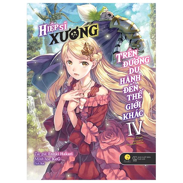 Hiệp Sĩ Xương Trên Đường Du Hành Đến Thế Giới Khác - Tập 4 - Tặng Kèm Card Tròn + Sticker + Bookmark