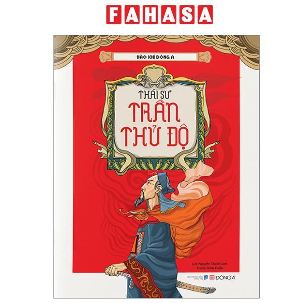 Sách - Hào Khí Đông A - Thái Sư Trần Thủ Độ