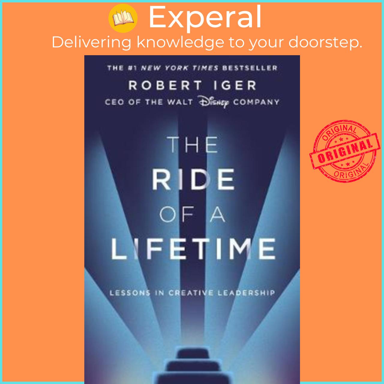 Sách - The Ride of a Lifetime : Lessons in Creative Leadership from the CEO of th by Robert Iger (UK edition, paperback)