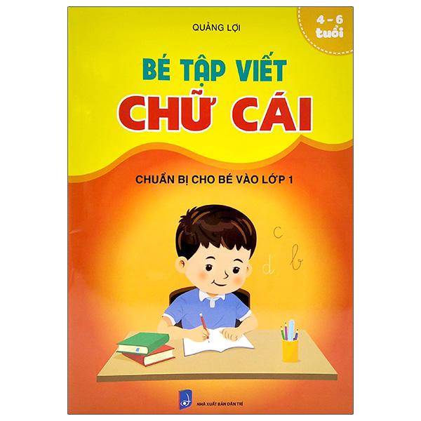 Chuẩn Bị Cho Bé Vào Lớp 1 - Bé Tập Viết Chữ Cái (4-6 Tuổi)