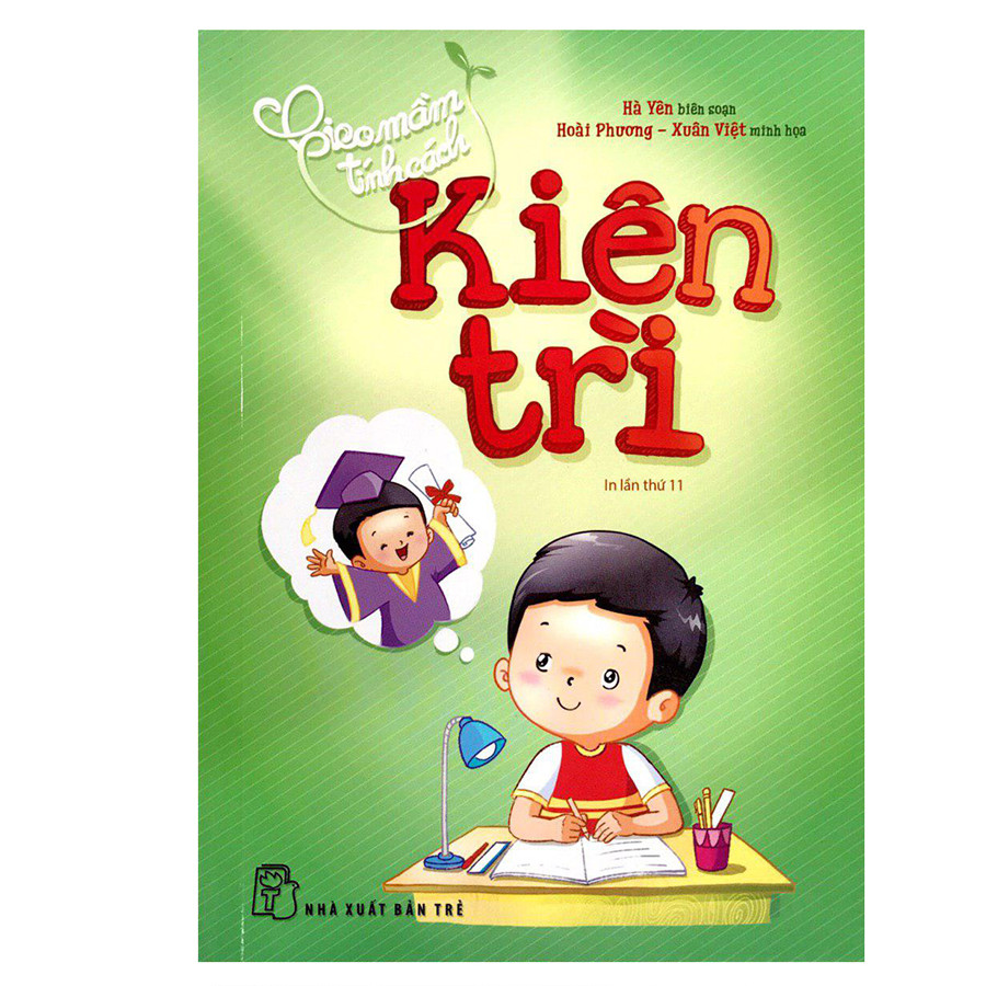 Gieo Mầm Tính Cách - Kiên Trì ( Tái Bản )