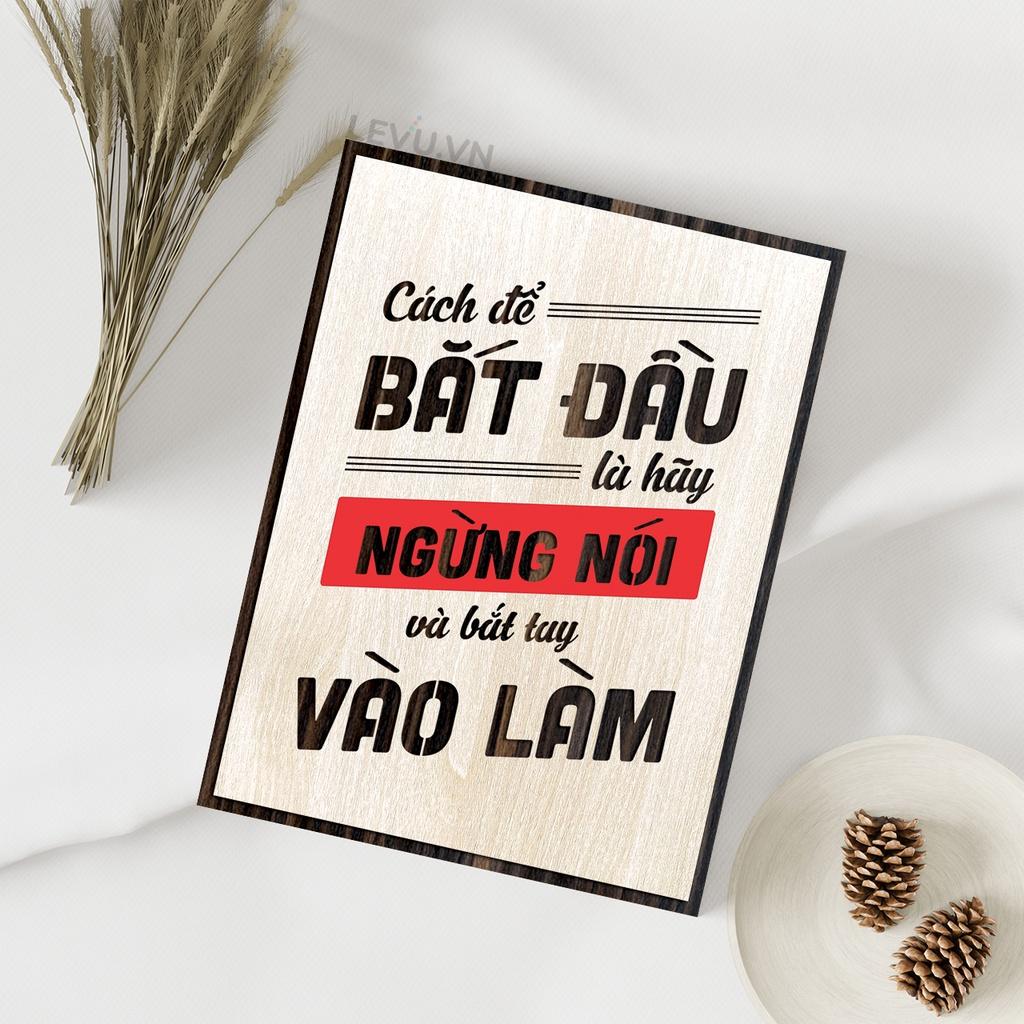 Tranh Gỗ Handmade LEVU LV089 "Cách để bắt đầu là ngừng nói và hãy bắt tay vào làm"