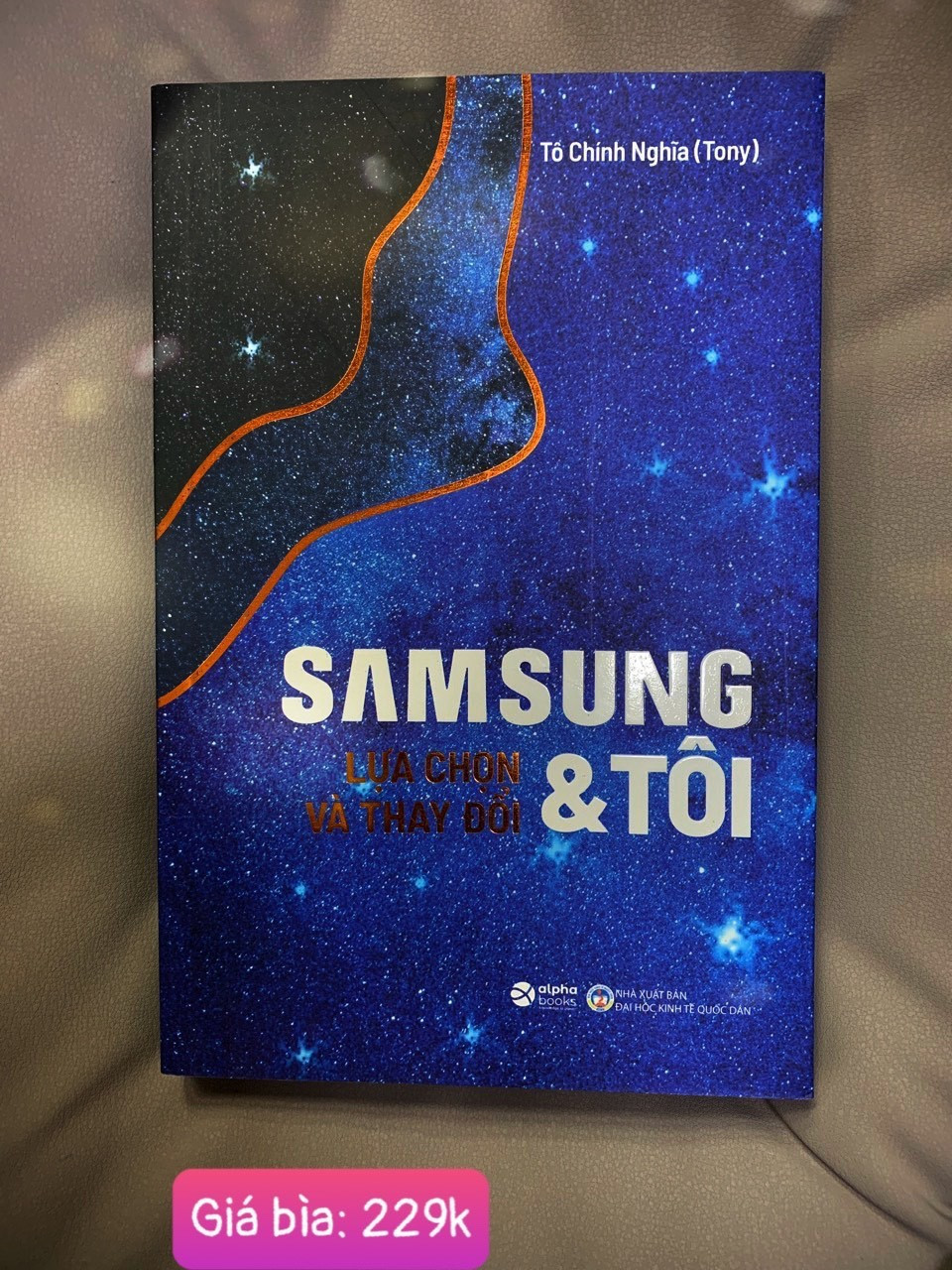 Samsung &amp; Tôi - Lựa Chọn Và Thay Đổi - Tô Chính Nghĩa (Tony) - (bìa mềm)