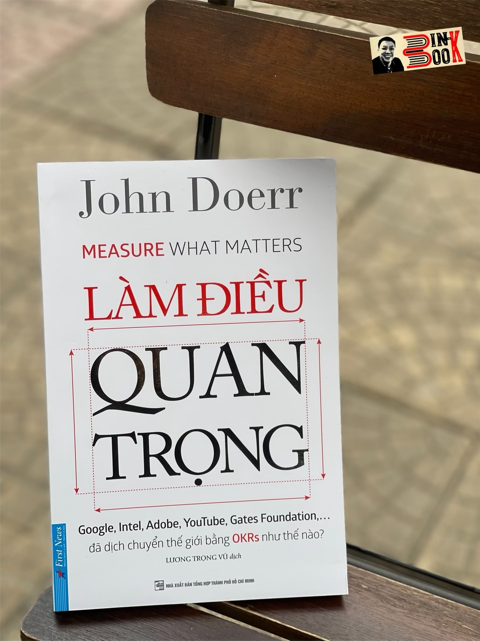 LÀM ĐIỀU QUAN TRỌNG - John Doerr - Lương Trọng Vũ dịch – First News – bìa mềm