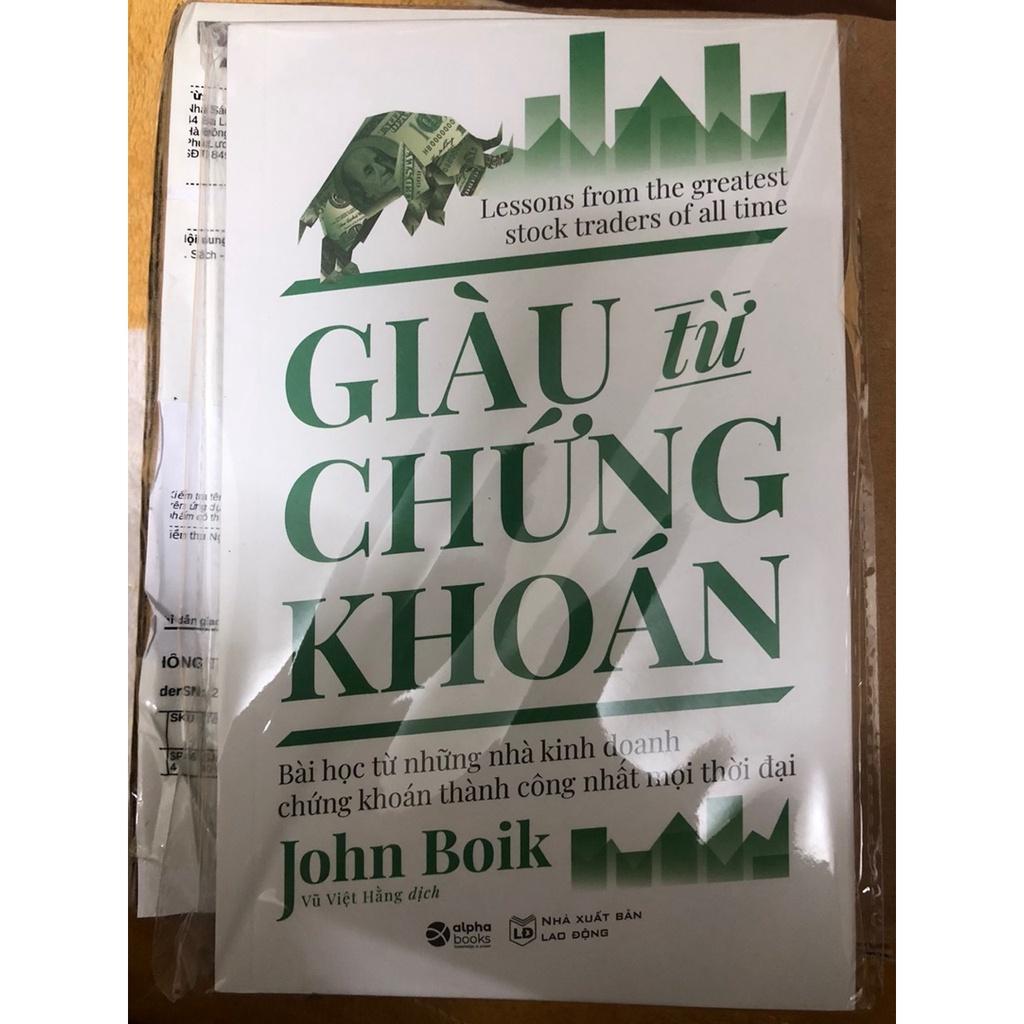 Giàu Từ Chứng Khoán - Bài Học Từ Những Nhà Kinh Doanh Thành Công Nhất Mọi Thời Đại - Bản Quyền