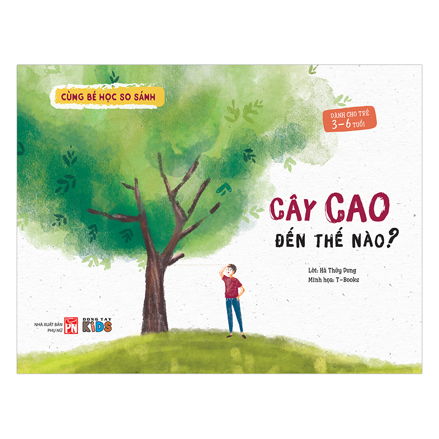 Cùng Bé Học So Sánh - Cây Cao Đến Thế Nào (Tranh Màu)