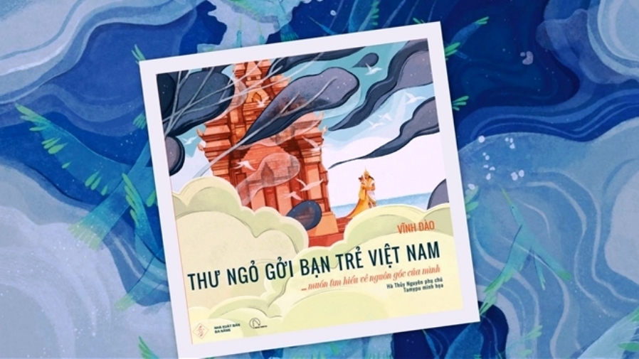 BÌA CỨNG - THƯ NGỎ GỬI BẠN TRẺ VIỆT NAM MUỐN TÌM HIỂU VỀ NGUỒN GỐC CỦA MÌNH - VĨNH ĐÀO - TAMYPU - HÀ THUỶ NGUYÊN