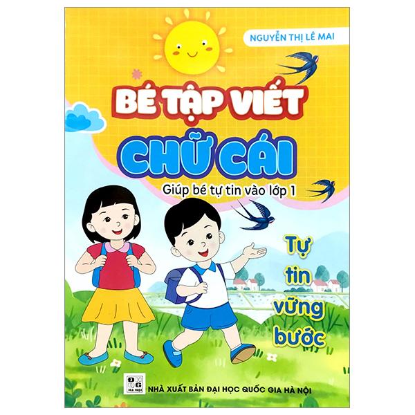 Giúp Bé Tự Tin Vào Lớp 1 - Bé Tập Viết Chữ Cái