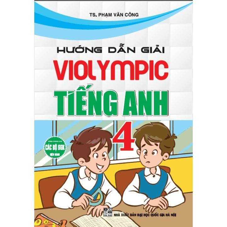 SÁCH - COMBO HƯỚNG DẪN GIẢI VIOLYMPIC TOÁN - TIẾNG ANH + BỘ ĐỀ LUYỆN THI VIOLYMPIC TRẠNG NGUYÊN TIẾNG VIỆT LỚP 4( 3 CUỐN